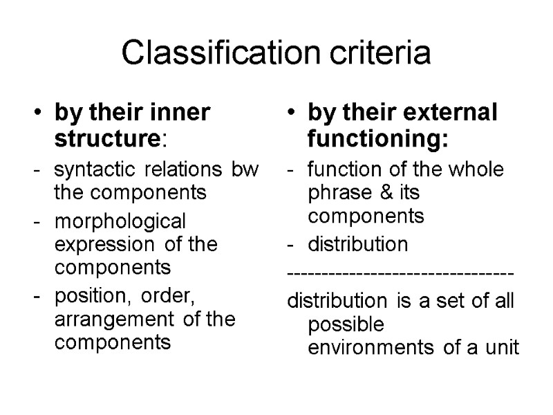 Classification criteria by their inner structure:  syntactic relations bw the components morphological expression